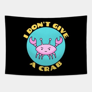 I Don't Give A Crab | Crab Pun Tapestry