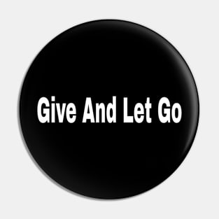 Give And Let Go Pin