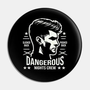 Dangerous Nights Crew // Slicked Back Pin