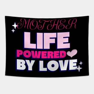 mother life powered by love Tapestry