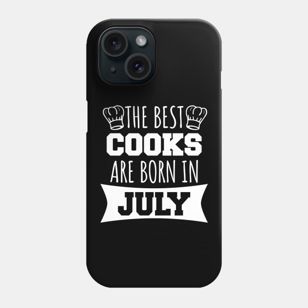 The best cooks are born in july Phone Case by LunaMay