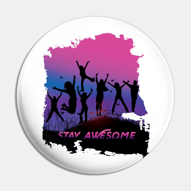 Stay Awesome Pin by adjectiveapprl