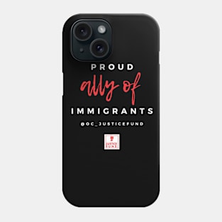 Proud Ally of Immigrants Phone Case