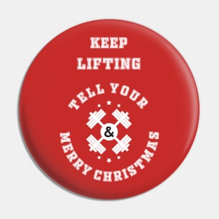 Keep Lifting and Tell your Dumbbell Merry Christmas Pin