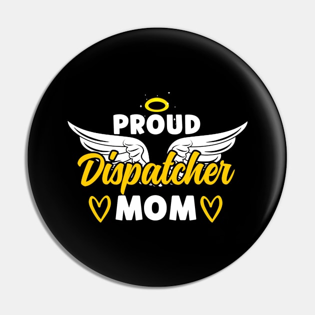 Proud Dispatcher Mom Pin by JB.Collection