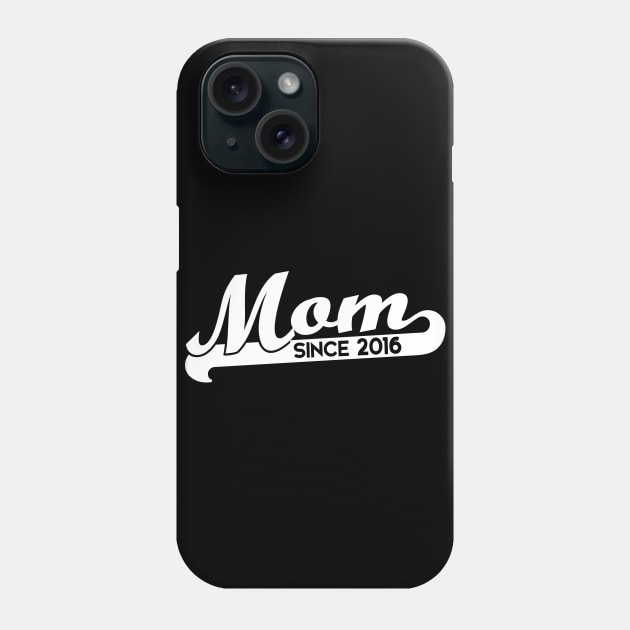 Mom since 2016 Phone Case by bubbsnugg