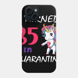 I Turned 35 in quarantine Cute Unicorn Phone Case