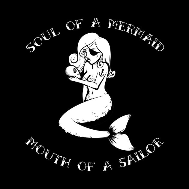 Soul of a Mermaid Mouth of a Sailor by IlanB