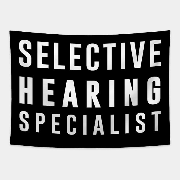 Selective Hearing Specialist Tapestry by aniza