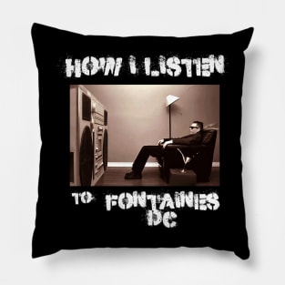 how i listen fontaines Pillow