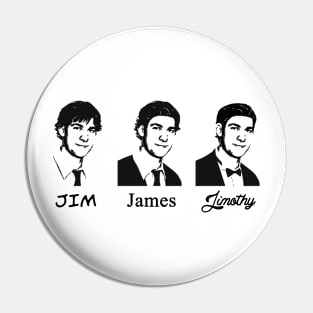 Jim James Jimothy Pin