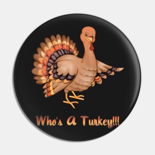 Who's A Turkey Pin