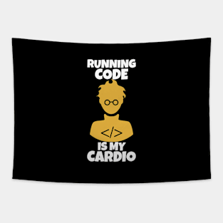 Running Code Is My Cardio Tapestry