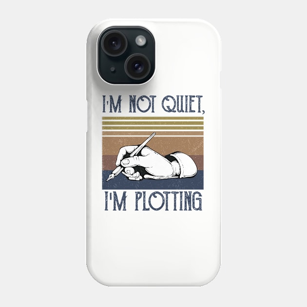 I'm not Quiet, I'm Plotting ,literary ,writer ,books library lover Phone Case by Gaming champion