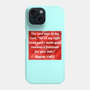 Bible Verse Psalm 110:1 Phone Case