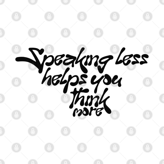 Speaking less helps you think more by One Way Or Another