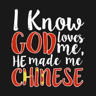 God Loves Me He Made Me Chinese Flag Colors T-Shirt T-Shirt