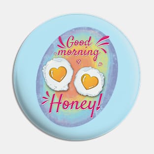 Good morning honey egg heart Pin