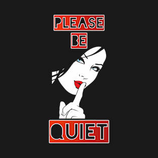 Please Be Quiet Pop Art Girl T-Shirt