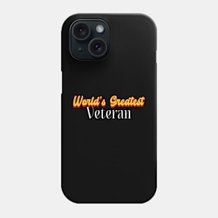 World's Greatest Veteran! Phone Case