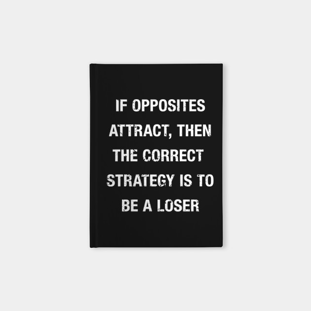 Funny Opposites Attract Quote Quotes Quaderno Teepublic It