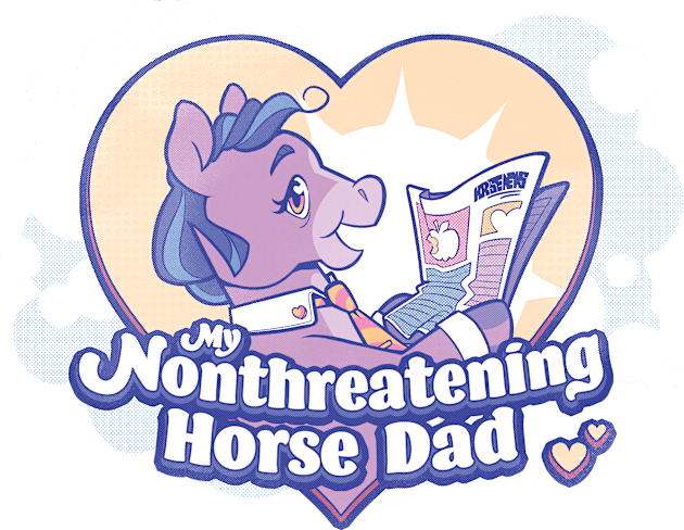 My Nonthreatening Horse Dad Kids T-Shirt by Smeallie