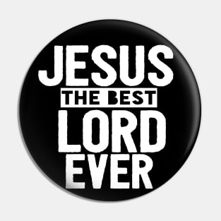 Jesus Is The Best Lord Ever Religious Christian Pin