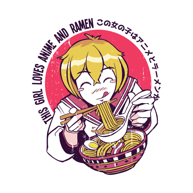 This Girl Love Anime & Ramen by Toda Loca