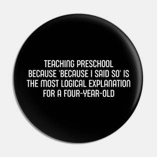 Teaching preschool Because 'because I said so Pin