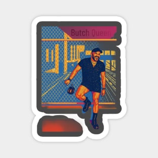 Butch Queen Magnet