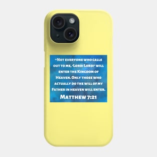 Bible Verse Matthew 7:21 Phone Case