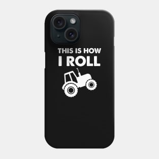 This is How I roll Phone Case