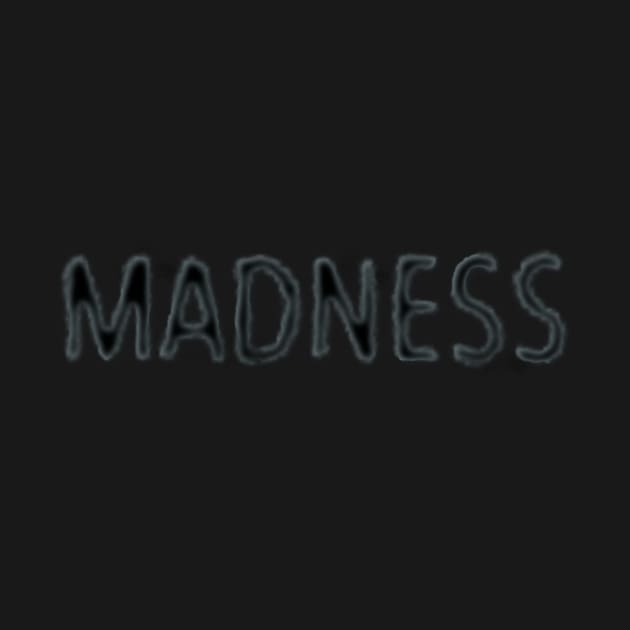 Madness by cannibaljp