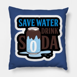 save water drink soda 2 Pillow