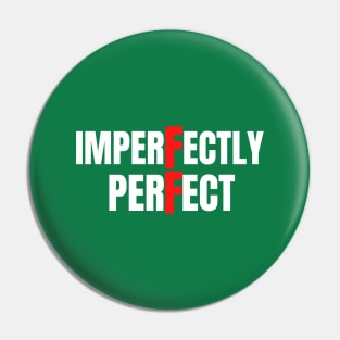 imperfectly perfect Pin
