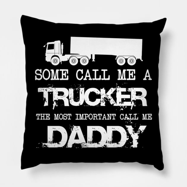 Some call me a trucker - the most important call me daddy Pillow by kenjones