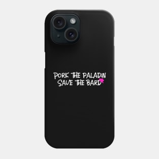 Pork the Paladin, Save the Bard Phone Case