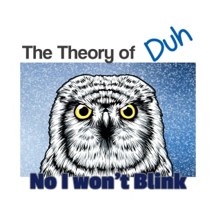 Theory of Duh T-Shirt