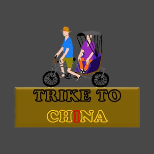 Trike China - Three - Wheeled Cycle T-Shirt