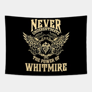 Whitmire Name Shirt Whitmire Power Never Underestimate Tapestry