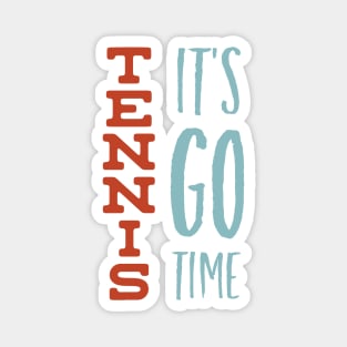 Tennis It's Go Time Magnet