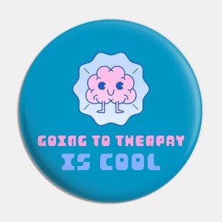 Going to Therapy Is Cool Pin