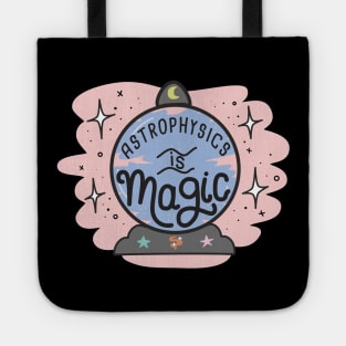 Astrophysics Is Magic Tote