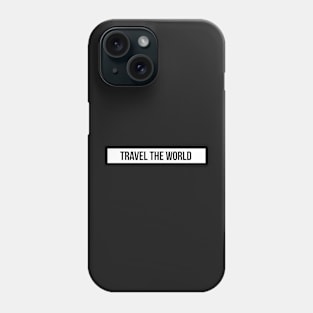 Travel the world Phone Case