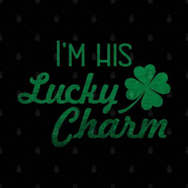 I'm His Lucky Charm - Women's St Patricks Day gift by PEHardy Design