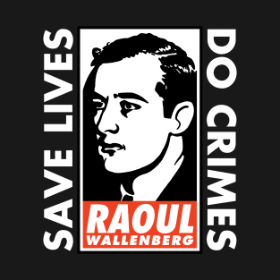 Save Lives, Do Crimes T-Shirt