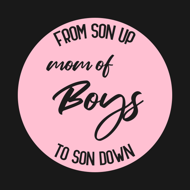 Mom of boys from son up to son down by GoranDesign