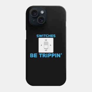 Professional Electrician Switches Be Trippin' Pun Phone Case