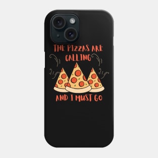 The pizzas are calling and i must go, Adventure Phone Case