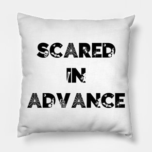 Halloween - Scared in Advance Pillow